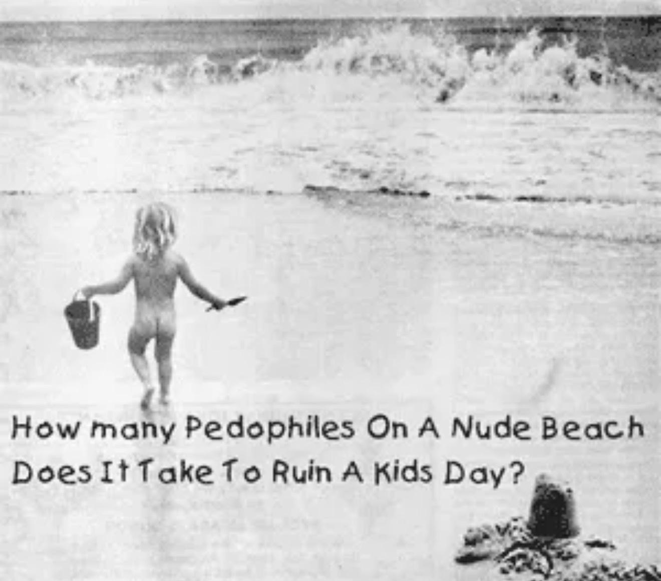 A child walking alone toward the water on a nude beach beneath the words: How many pedophiles on a nude beach does it take to ruin a kid's day?